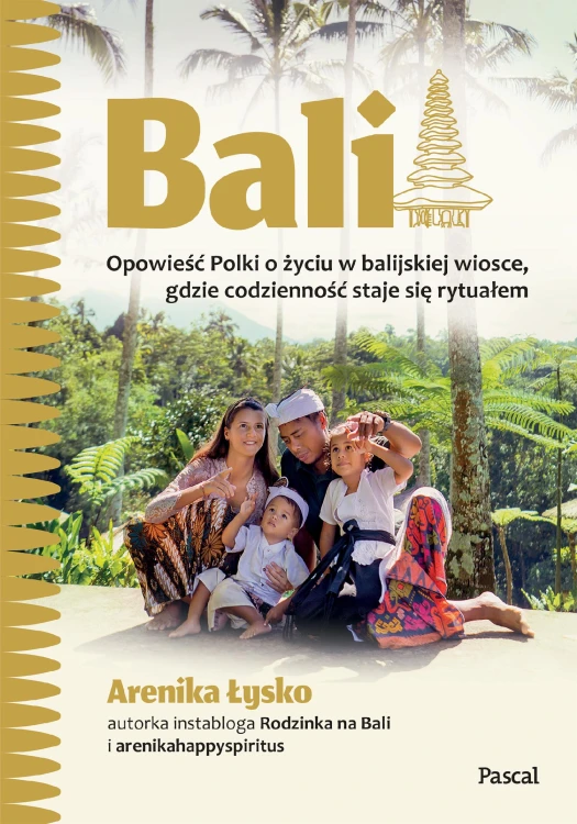 Bali. Opowieść Polki o życiu w balijskiej...