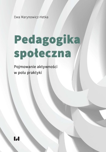 Pedagogika społeczna. Pojmowanie aktywności w...