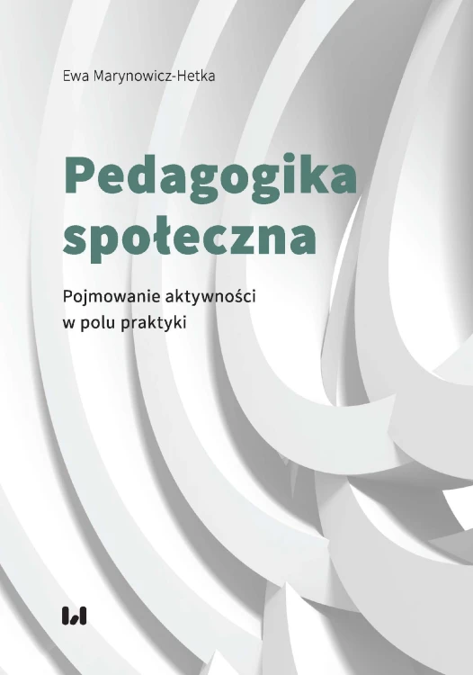 Pedagogika społeczna. Pojmowanie aktywności w...