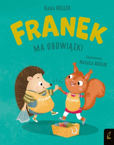 Franek ma obowiązki. Jeżyk Franek, Kasia Keller