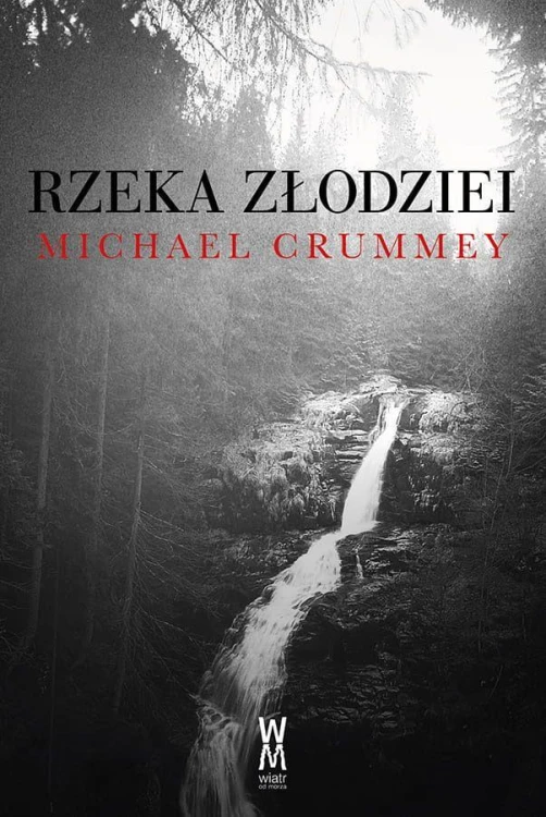 Rzeka złodziei wyd. 2, Michael Crummey