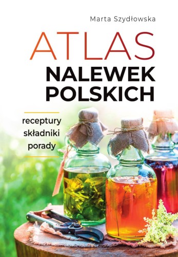 Atlas nalewek polskich, Marta Szydłowska
