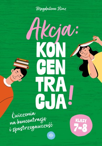 Akcja: Koncentracja! Ćwiczenia na koncentrację...