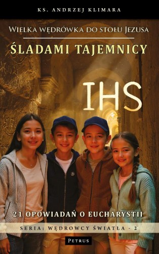 Śladami tajemnicy IHS. Wielka wędrówka do...