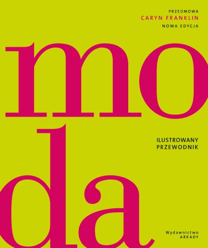 Moda. Ilustrowany przewodnik, Caryn Franklin
