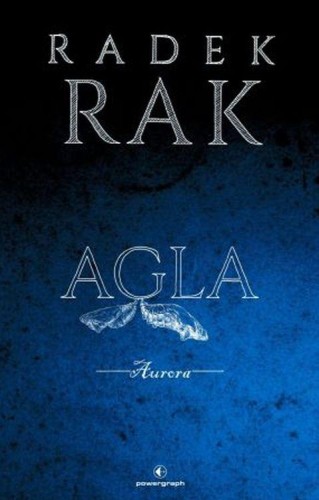 Agla. Aurora, Radek Rak