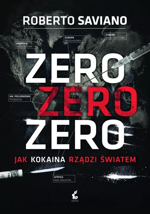 Zero zero zero. Jak kokaina rządzi światem.