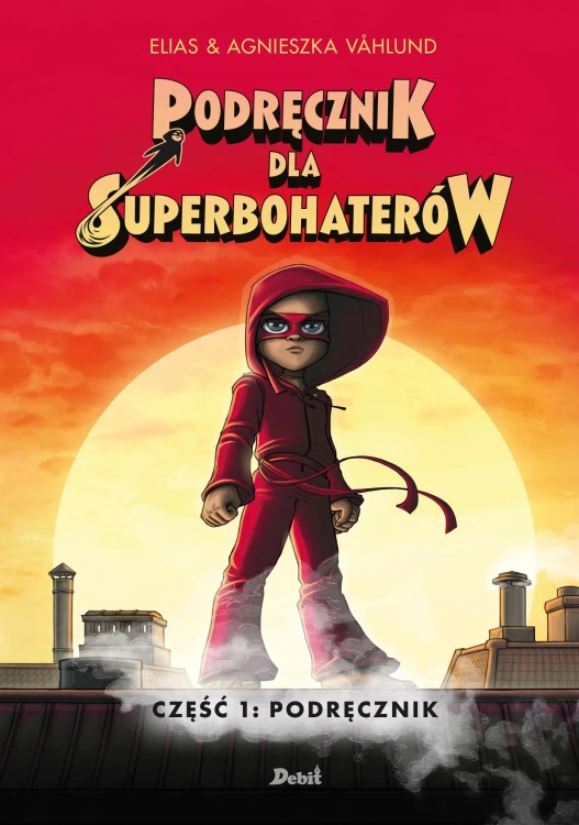 Podręcznik. Podręcznik dla Superbohaterów. Tom...
