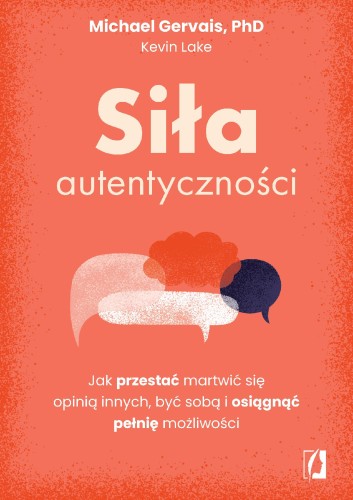 Siła autentyczności. Jak przestać przejmować...