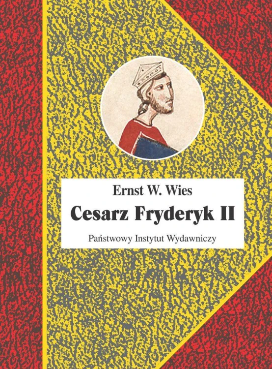 Cesarz Fryderyk II, Ernst W. Wies