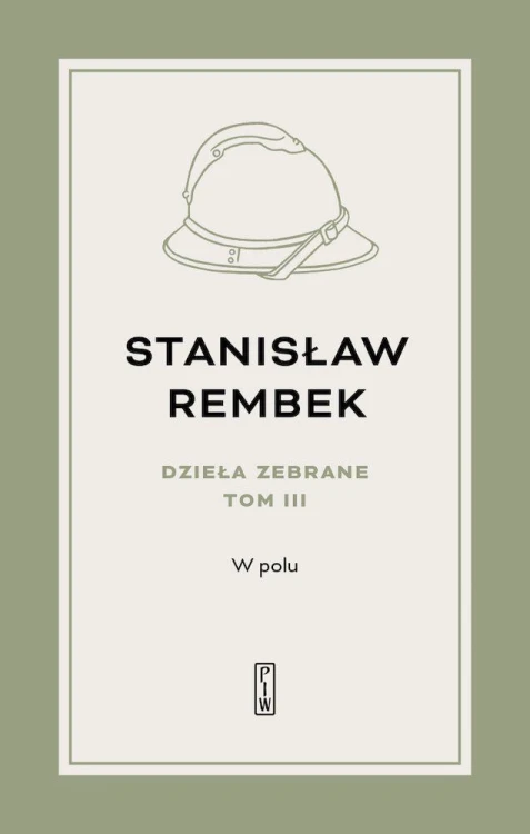 W polu. Opowieść. Tom 3, Stanisław Rembek