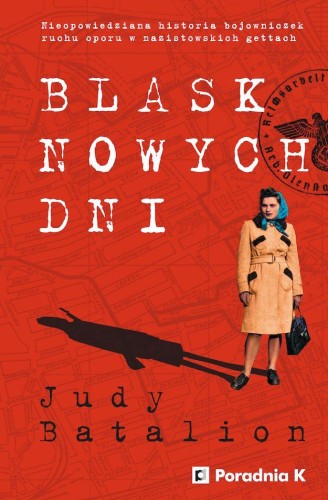 Blask nowych dni, Judy Batalion