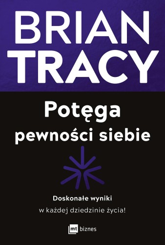 Potęga pewności siebie. Doskonałe wyniki w...