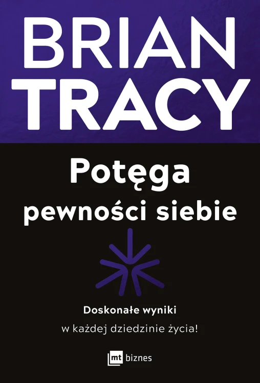 Potęga pewności siebie. Doskonałe wyniki w...