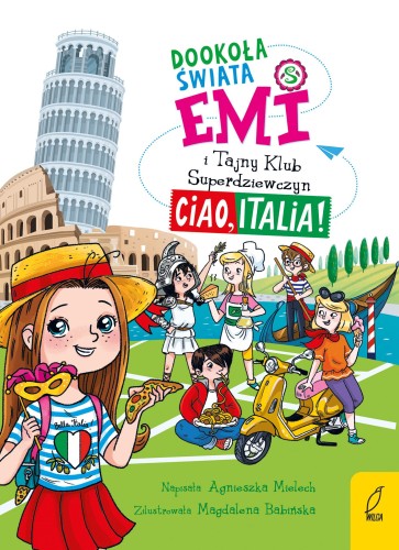 Dookoła świata. Ciao, Italia. Emi i Tajny Klub...