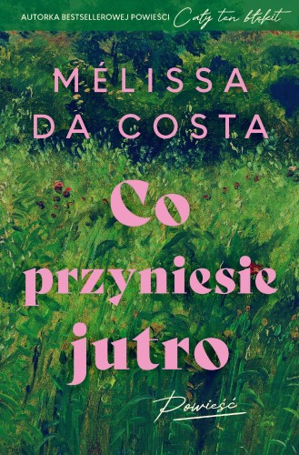 Co przyniesie jutro, Mélissa Da Costa