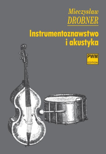 Instrumentoznawstwo i akustyka, Mieczysław Drobner