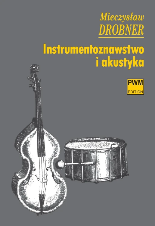 Instrumentoznawstwo i akustyka, Mieczysław Drobner