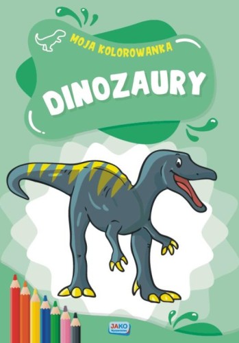 Moja kolorowanka Dinozaury, Opracowanie zbiorowe