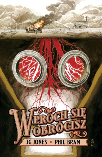 W proch się obrócisz, J.G. Jones,Phil Bram