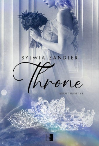 Throne. Royal Trilogy. Tom 3, Sylwia Zandler