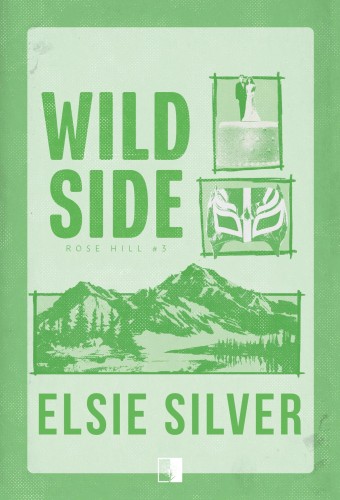 Wild Side. Rose Hill. Tom 3, Elsie SIlver