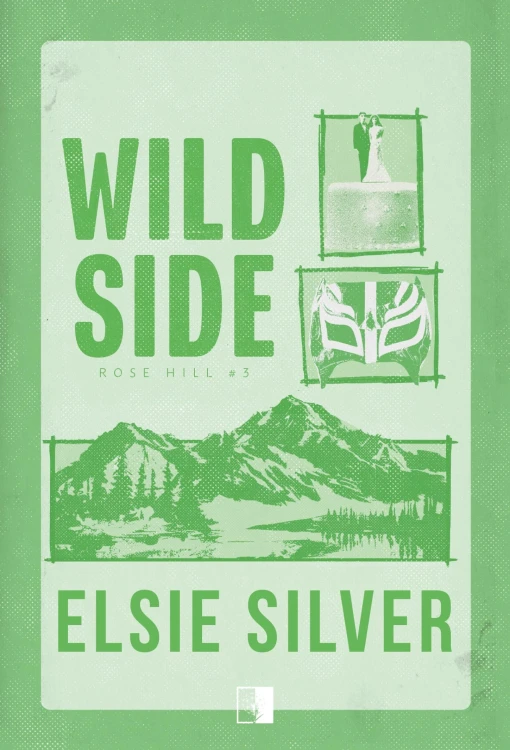 Wild Side. Rose Hill. Tom 3, Elsie SIlver