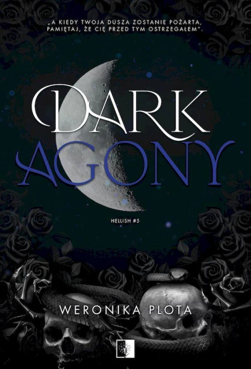 Dark Agony. Hellish. Tom 5, Weronika Plota