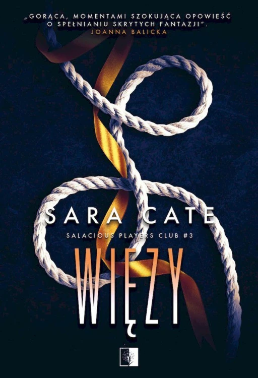 Więzy. Salacious Players Club. Tom 3, Sara Cate