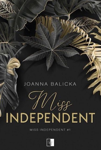 Miss Independent. Tom 1 wyd. 2024, Joanna Balicka