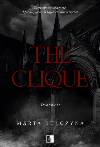 The Clique. Decadence. Tom 1, Marta Kulczyna