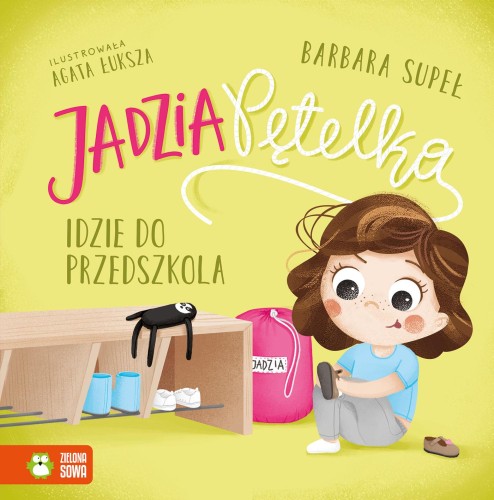 Jadzia Pętelka idzie do przedszkola. Jadzia...