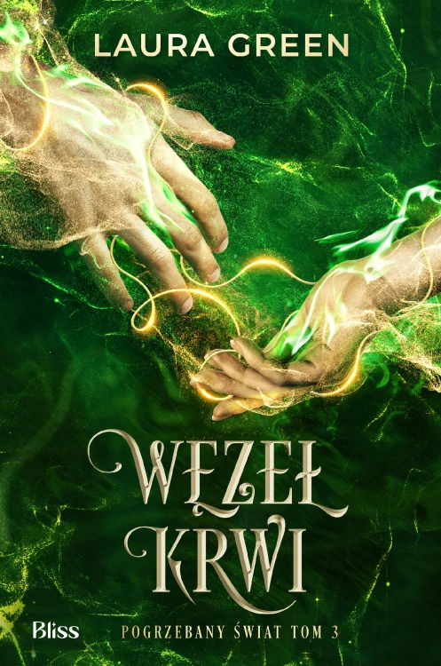 Węzeł krwi. Pogrzebany świat. Tom 3, Laura Green