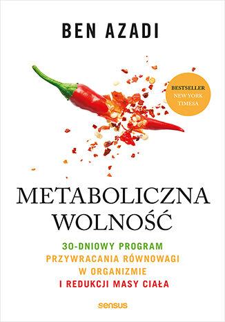 Metaboliczna wolność. 30-dniowy program...