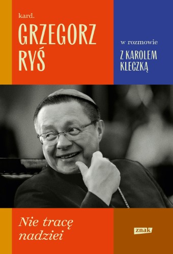 Nie tracę nadziei, Grzegorz Ryś,Karol Kleczka