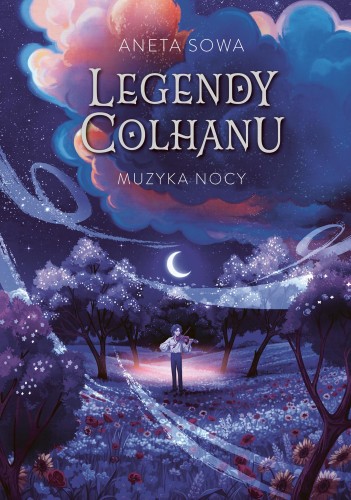 Muzyka nocy. Legendy Colhanu. Tom 2, Aneta Sowa