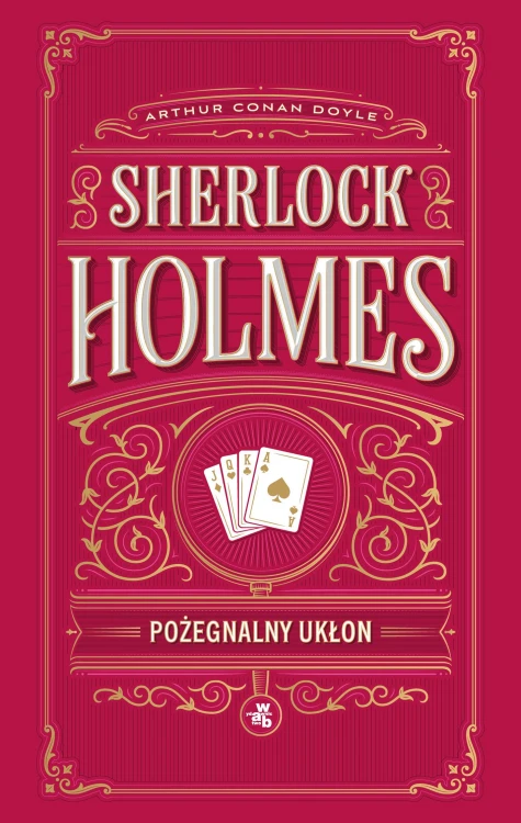 Pożegnalny ukłon. Sherlock Holmes