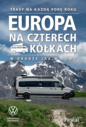 Europa na czterech kółkach. Trasy na każdą...
