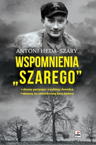 Wspomnienia Szarego wyd. 4, Antoni Heda-Szary