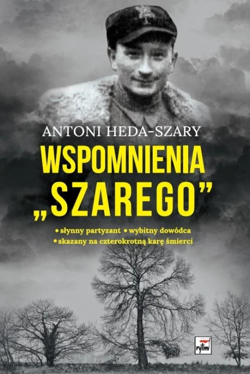 Wspomnienia Szarego wyd. 4, Antoni Heda-Szary