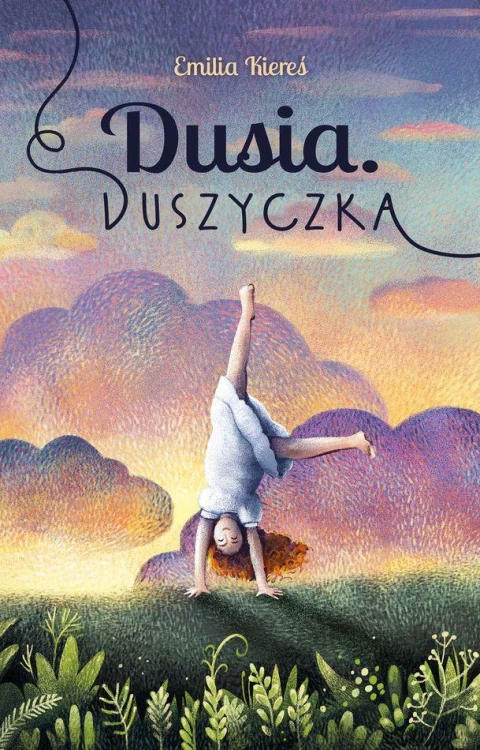 Dusia. Duszyczka, Emilia Kiereś
