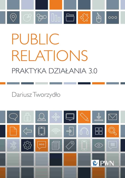 Public Relations. Praktyka działania 3.0....