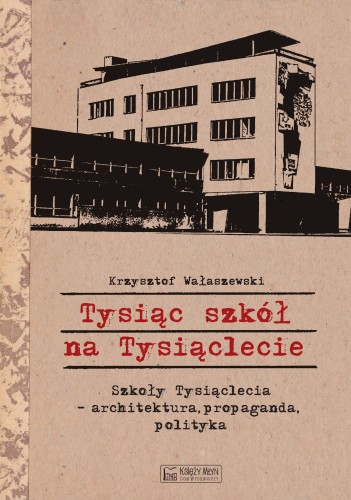 Tysiąc szkół na tysiąclecie. Szkoły...