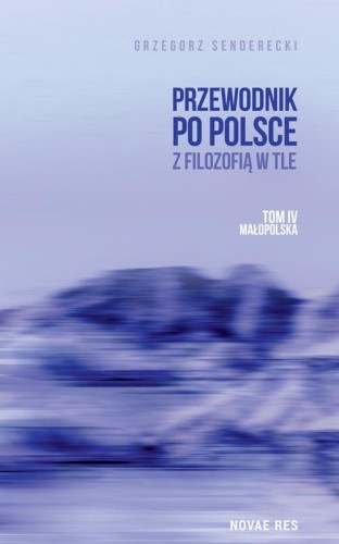 Małopolska. Przewodnik po Polsce z filozofią w...