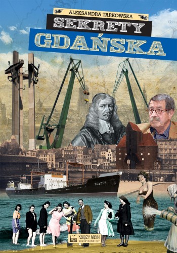 Sekrety Gdańska. Sekrety, Aleksandra Tarkowska