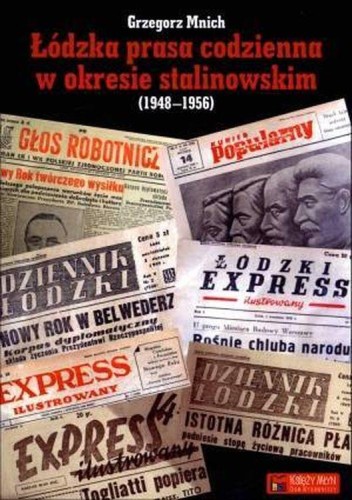Łódzka prasa codzienna w okresie stalinowskim...