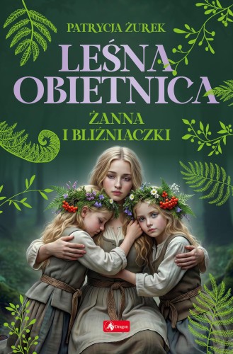 Żanna i bliźniaczki. Leśna obietnica. Część 3