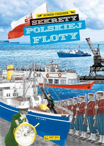 Sekrety polskiej floty. Sekrety, Roman Czejarek