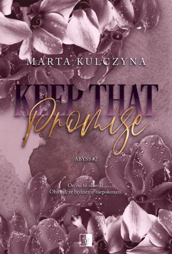 Keep That Promise. Abyss. Tom 2, Marta Kulczyna
