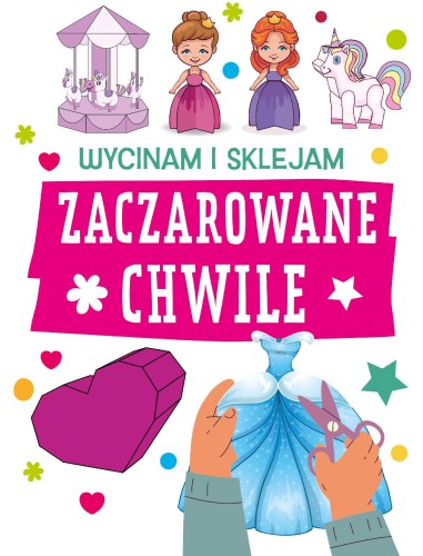 Zaczarowane chwile. Wycinam i sklejam